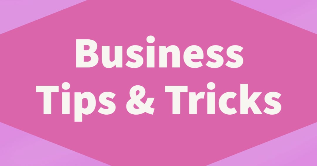 Business Tips & Tricks